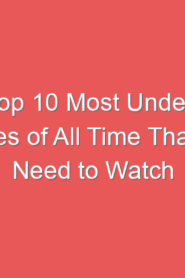 The Top 10 Most Underrated Movies of All Time That You Need to Watch